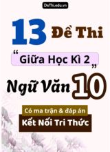 13 Đề thi giữa học kì 2 môn Ngữ văn 10 có ma trận & đáp án (Kết nối tri thức)